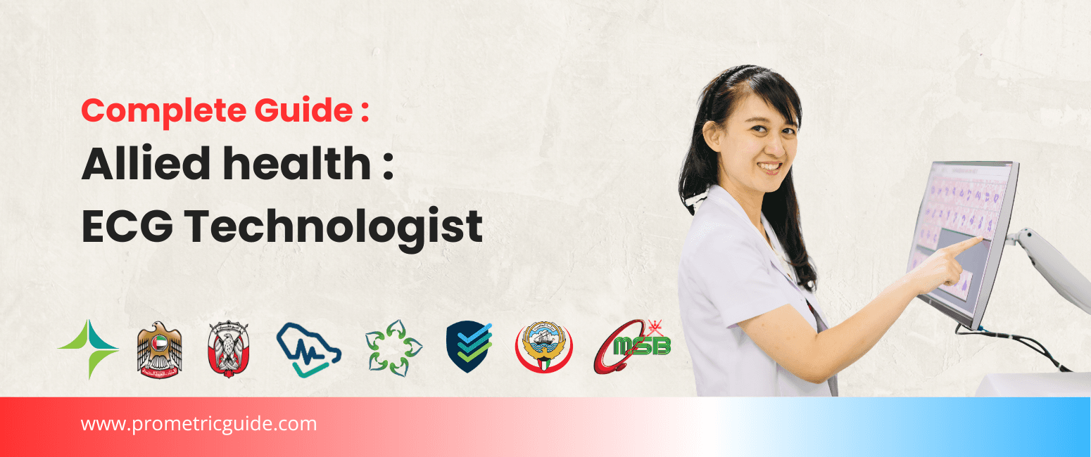 ECG Technologist Prometric & Licensing Exam 2026: Complete Syllabus, Passing Marks and Study Guide (DHA, MOHAP, DOH, SCFHS, Oman, Qatar DHP, NHRA, Kuwait MOH)
