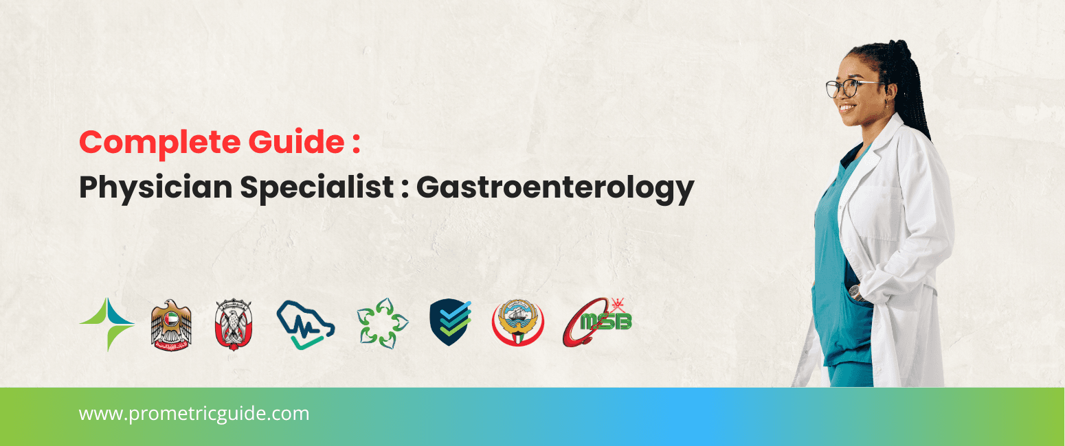 Specialist Gastroenterology Prometric & Licensing Exam 2026: Complete Syllabus, Passing Marks and Study Guide (DHA, MOHAP, DOH, SCFHS, Oman, Qatar DHP, NHRA, Kuwait MOH)