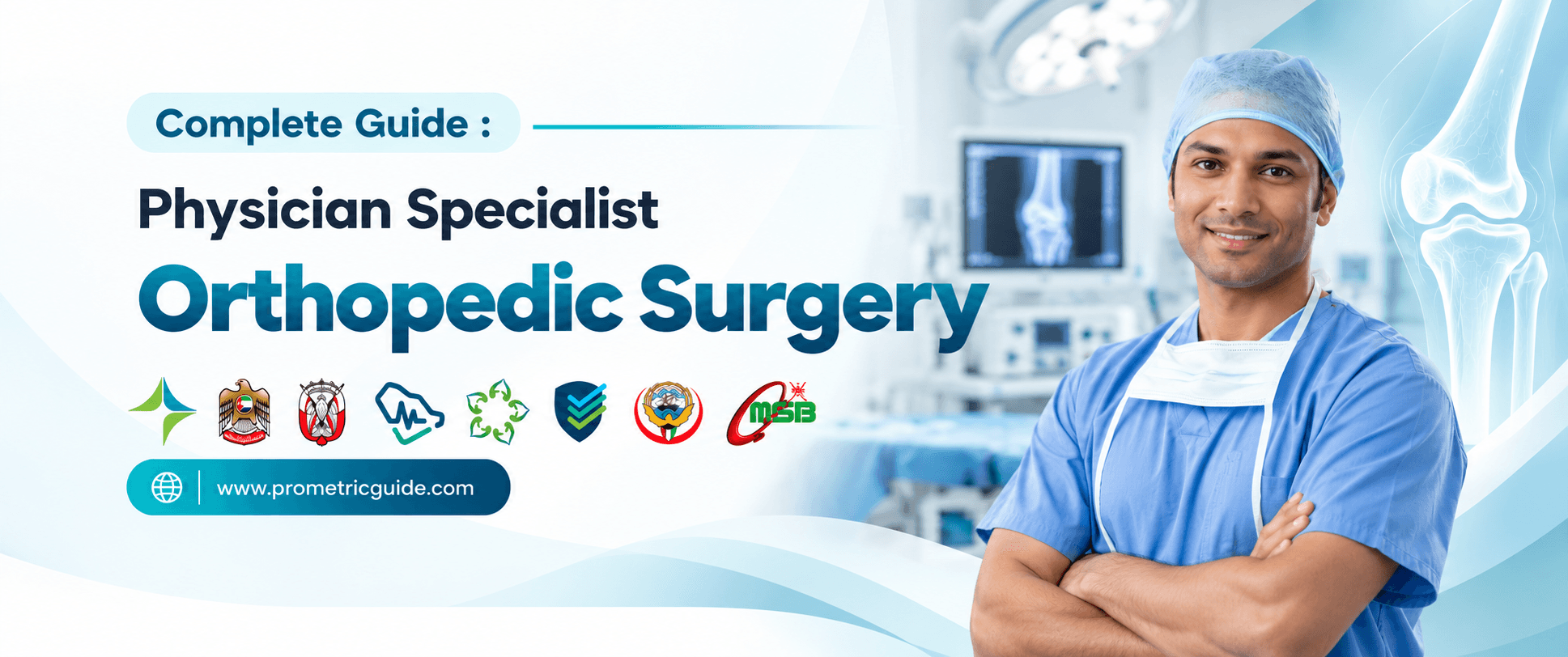 Specialist Orthopedic Surgery Prometric & Licensing Exam 2026: Complete Syllabus, Passing Marks and Study Guide (DHA, MOHAP, DOH, SCFHS, Oman, Qatar DHP, NHRA, Kuwait MOH)